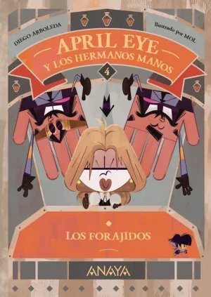 April Eye y los Hermanos Manos 4. Los Forajidos