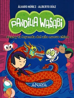 Pandilla Wasabi: Juan y la Leyenda del Año Nuevo Chino