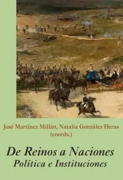 De Reinos a Naciones. Política e Instituciones