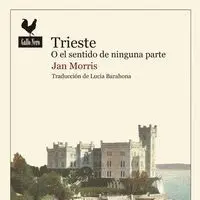 Trieste o el Sentido de Ninguna Parte
