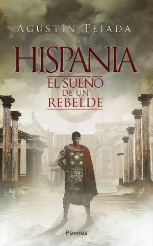 Hispania el Sueño de un Rebelde