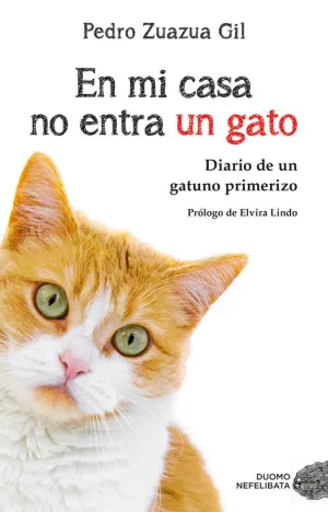 En mi Casa no Entra un Gato Diario de un Gatuno Pr