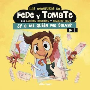Aventuras de Fede y Tomate 3 ¿Y a mi Quien me Salv