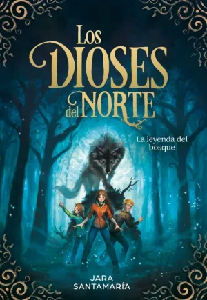 Dioses del Norte 1. Leyenda del Bosque