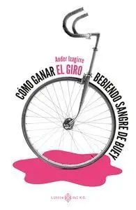 Como Ganar el Giro Bebiendo Sangre de Buey