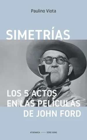 Simetrías. Los 5 Actos en las Películas de John Ford