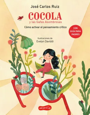 Cocola y las Gafas Asombrosas. Cómo Activar el Pensamiento Crítico