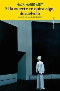 Si la Muerte te Quita Algo, Devuelvelo