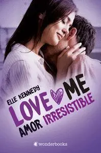 Amor Irresistible (Serie Love me 3)