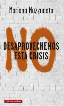 No Desaprovechemos esta Crisis