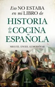 Eso no Estaba en mi Libro Historia Cocina Española