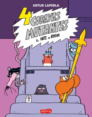 4 Cobayas Mutantes. El Arte de Robar
