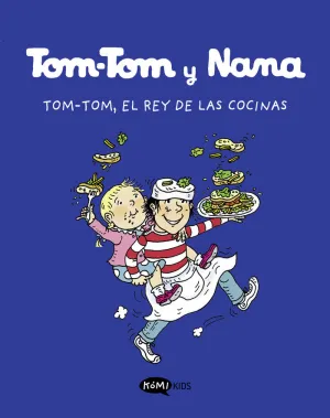 Tom-Tom y Nana 3. Tom. tom, el Rey de las Cocinas