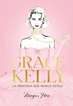 Grace Kelly. La Princesa que Marco Estilo