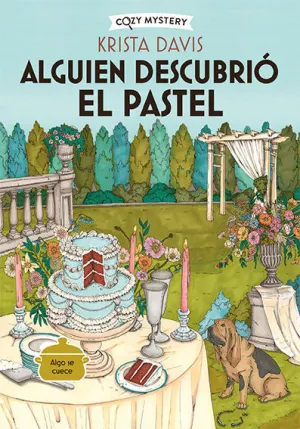 Alguien Descubrio el Pastel (Cozy Mystery)