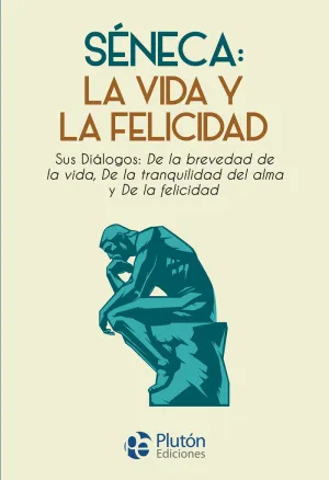 Seneca: la Vida y la Felicidad