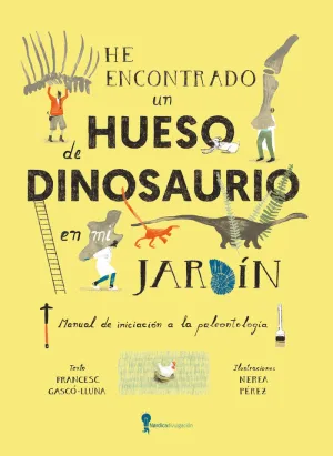 He Encontrado un Hueso de Dinosaurio en mi Jardin