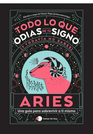 Aries: Todo lo que Odias de tu Signo y Todavia no Sabes