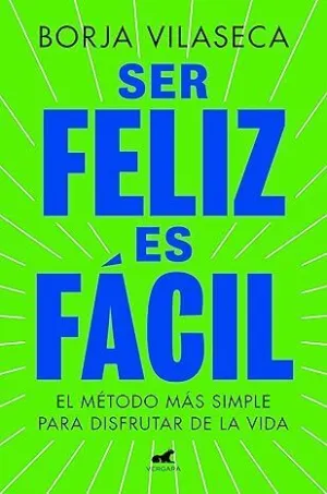 Ser Feliz Es Fácil