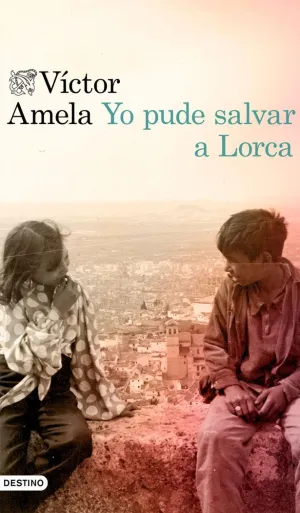 Yo Pude Salvar a Garcia Lorca