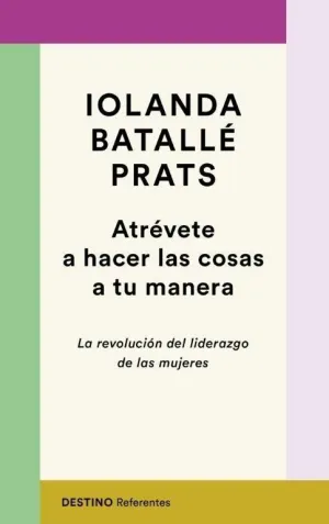 Atrévete a Hacer las Cosas a tu Manera
