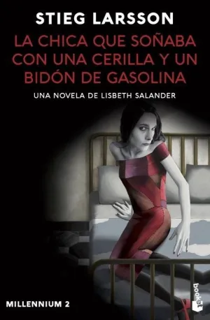 La Chica que Soñaba con una Cerilla y un Bidón de Gasolina (Millennium 2)