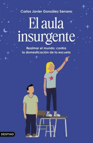 Aula Insurgente:realmar el Mundo Contra Domesticacion