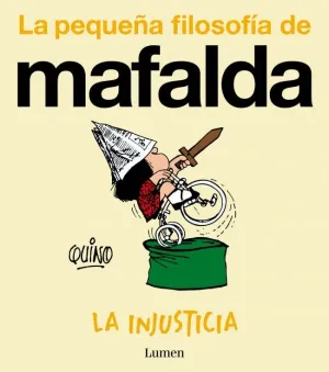 Injusticia, la (La Pequeña Filosofia de Mafalda)