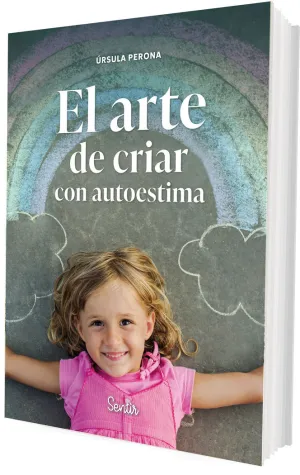 El Arte de Criar con Autoestima