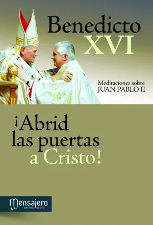 Abrid las Puertas a Cristo:meditaciones Sobre Juan