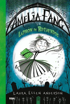 Amelia Fang y el Ladron de Recuerdos (Amelia Fang