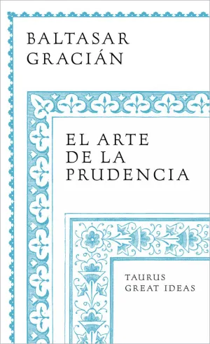 Arte de la Prudencia, el (Serie Great Ideas)