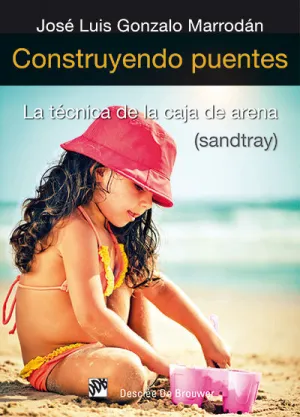 Construyendo Puentes. Tecnica de la Caja de Arena-