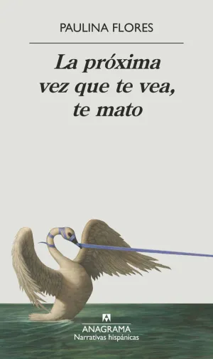 Próxima Vez que te Vea, te Mato, la