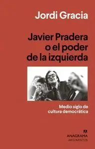 Javier Pradera o el Poder de la Izquierda