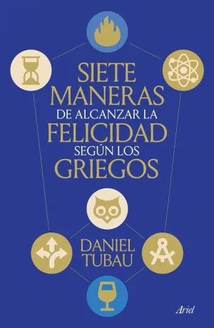 Siete Maneras de Alcanzar la Felicidad Segun los Griegos