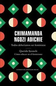 Todos Deberiamos Ser Feministas / Querida Ijeawele