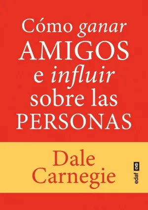 Como Ganar Amigos e Influir Sobre las Personas