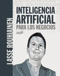 Inteligencia Artificial para los Negocios. 21 Casos Prácticos y o