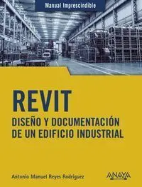 Revit. Diseño y Documentacion de un Edificio Industrial