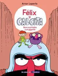 Felix Calcita 2. Nunca Enfades a un Giga
