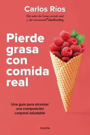 Pierde Grasa con Comida Real