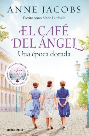 El Café del Ángel. Una Época Dorada (Café del Ánge