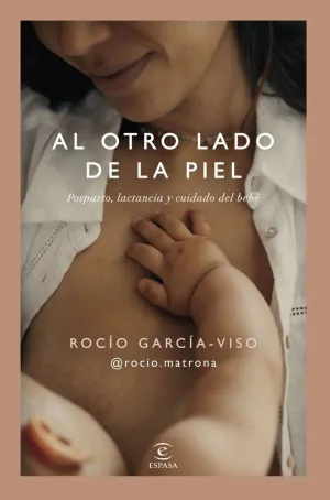 Al Otro Lado de la Piel:posparto, Lactancia y Cuidado Bebe