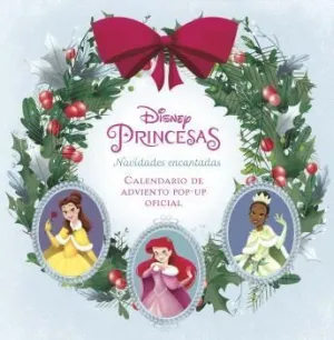 Disney Princesas: Navidades Encantadas. El Calendario de Adviento