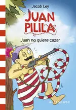 Juan Pilila 2. Juan no Quiere Cazar