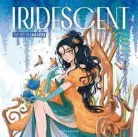 Iridescent. The Art Of Laia Lopez