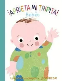 ¡Aprieta mi Tripita! Bebés