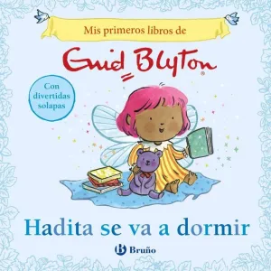Mis Primeros Libros de Enid Blyton. hadita se Va a Dormir