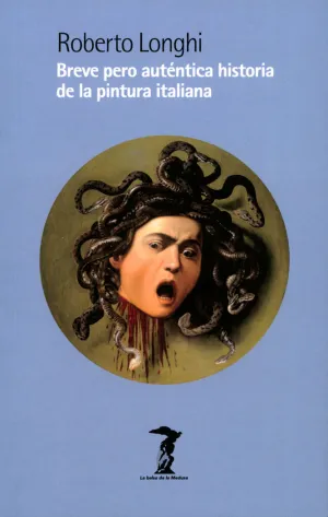 Breve Pero Auténtica Historia de la Pintura Italiana